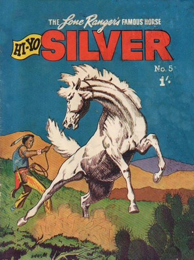 The Lone Ranger's Famous Horse Hi-Yo Silver #5 (1956)