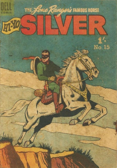 The Lone Ranger's Famous Horse Hi-Yo Silver #15 (1956)