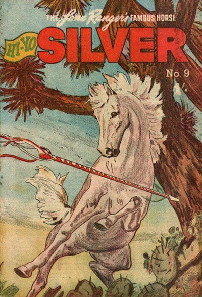 The Lone Ranger's Famous Horse Hi-Yo Silver #9 (1956)