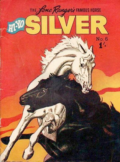 The Lone Ranger's Famous Horse Hi-Yo Silver #6 (1956)