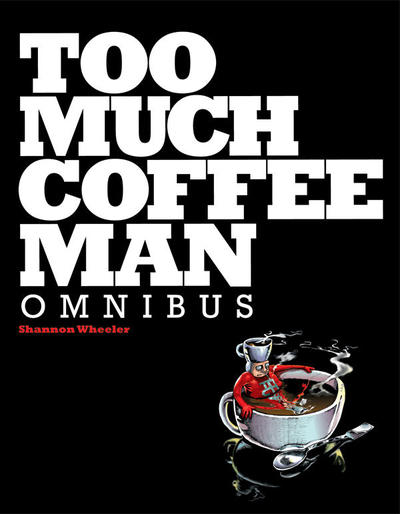 Too Much Coffee Man Omnibus #[nn] (2011)