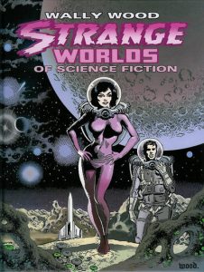 Wally Wood: Strange Worlds of Science Fiction #[nn] (2011)