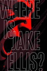 Where Is Jake Ellis? #4 (2013)