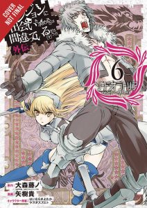 Is It Wrong to Try to Pick Up Girls in a Dungeon?: Sword Oratoria #6 (2019)