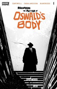 Regarding The Matter Of Oswald's Body #1 (2021)