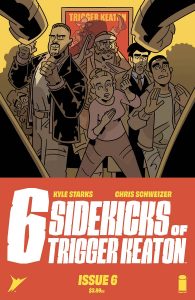 The Six Sidekicks Of Trigger Keaton #6 (2021)