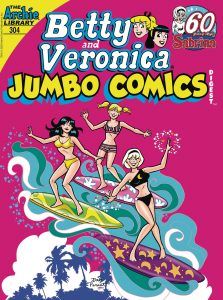 Betty and Veronica Jumbo Comics Digest #304 (2022)