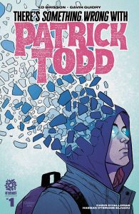 There's Something Wrong With Patrick Todd #1 (2022)