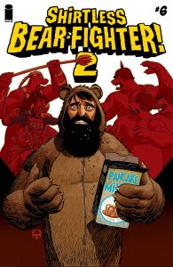 Shirtless Bear-Fighter 2 #6 (2023)