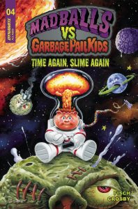 Madballs vs Garbage Pail Kids: Time Again, Slime Again #4 (2023)